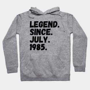 Legend Since July 1985 - Birthday Hoodie